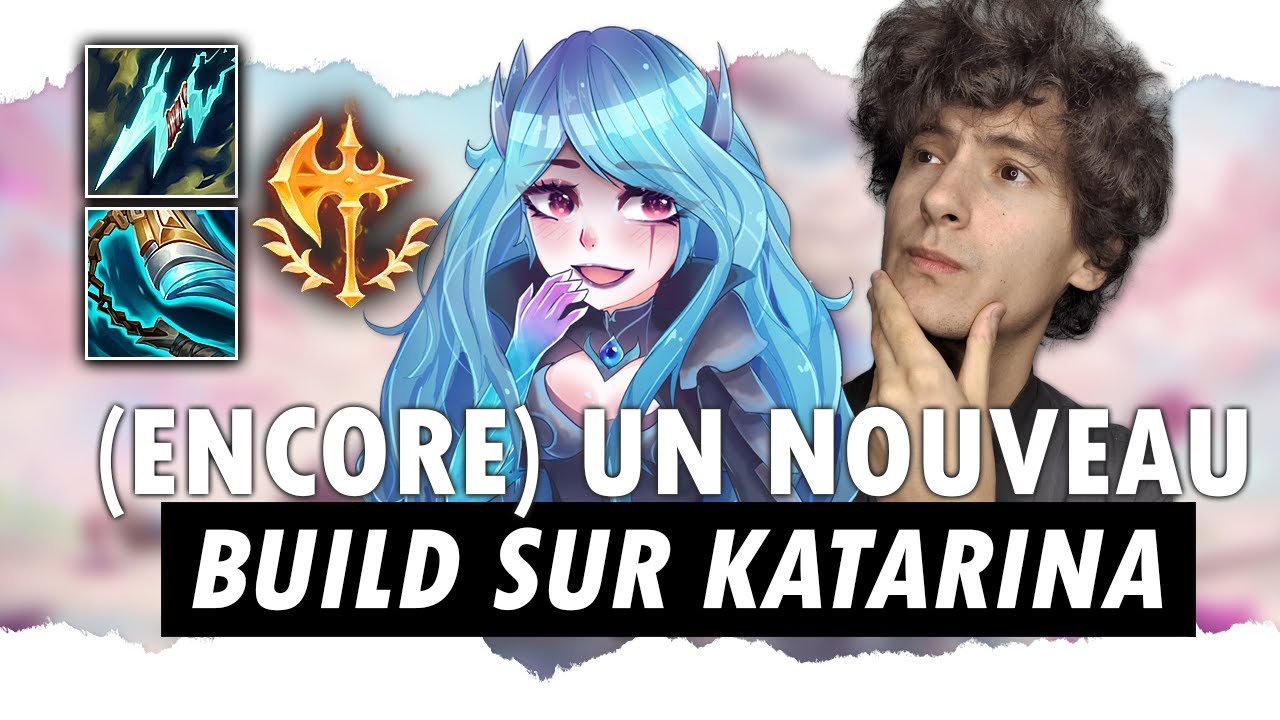 Je teste un NOUVEAU BUILD sur KATARINA...