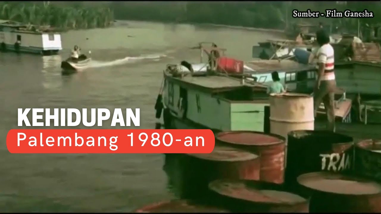 Kehidupan Di Palembang 1980an