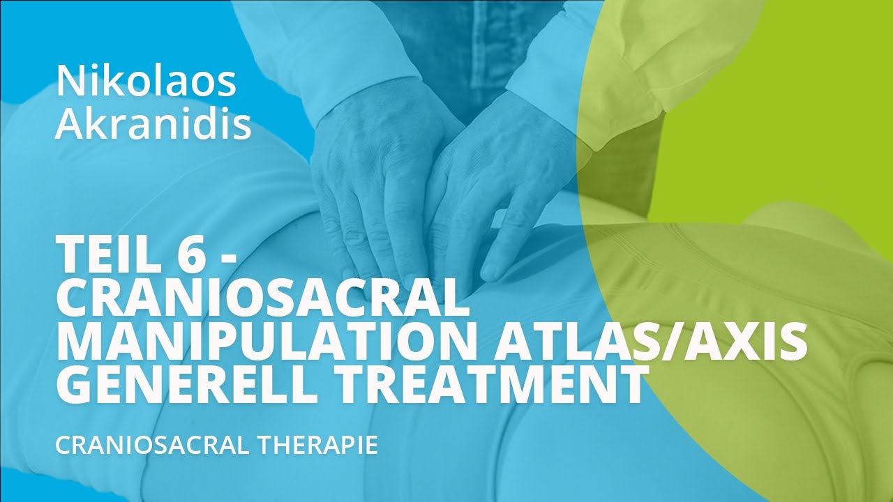 Teil 6 Craniosacral manipulation atlas/axis generell treatment