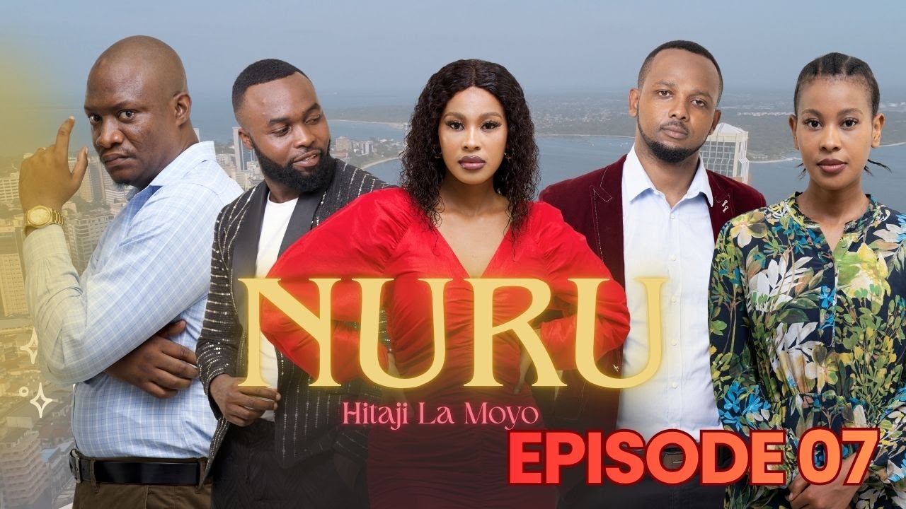 NURU Ep 07 - Swahili Drama Series (Full Episode) East African TV Series