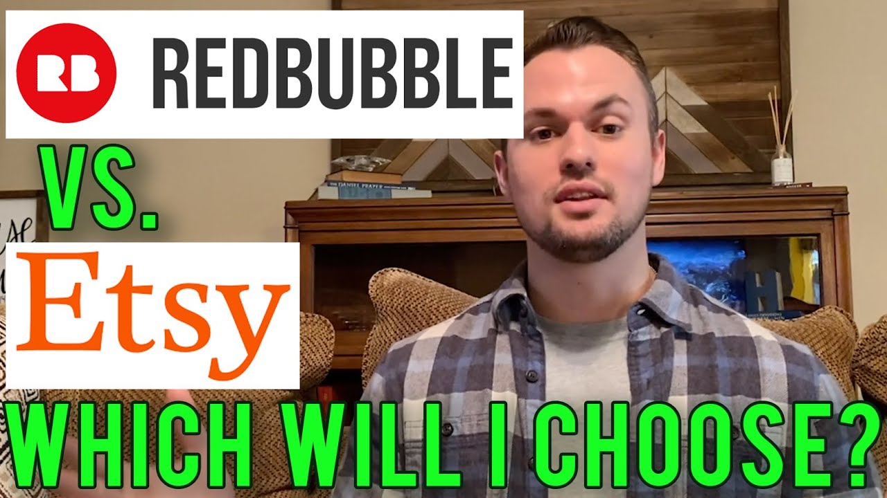 Redbubble vs. Etsy Where Is The Best Place to Grow? 2021