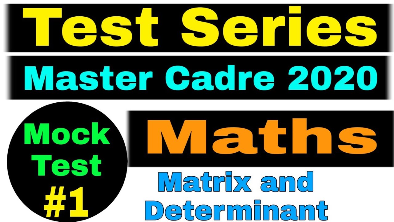 #1 Test Series of Master Cadre Maths || Mock Test || Matrix and Determinant || Most Imp. Questions
