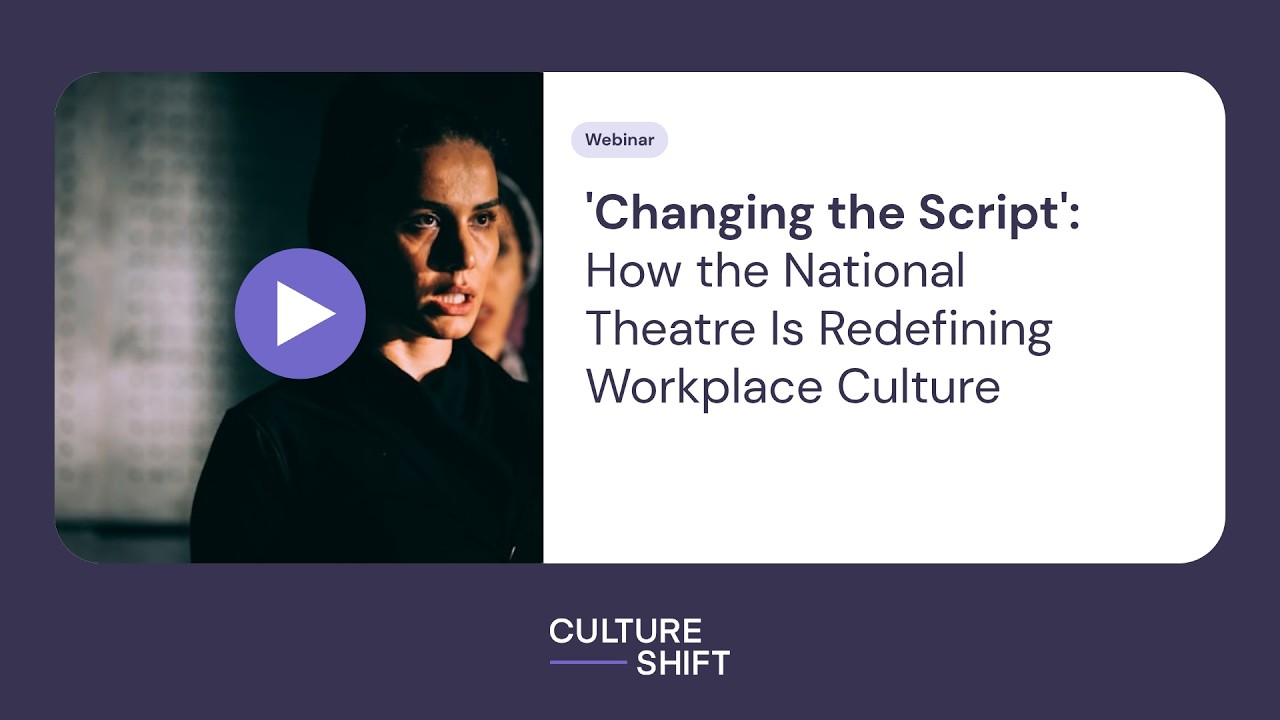 'Changing the Script': How the National Theatre Is Redefining Workplace Culture