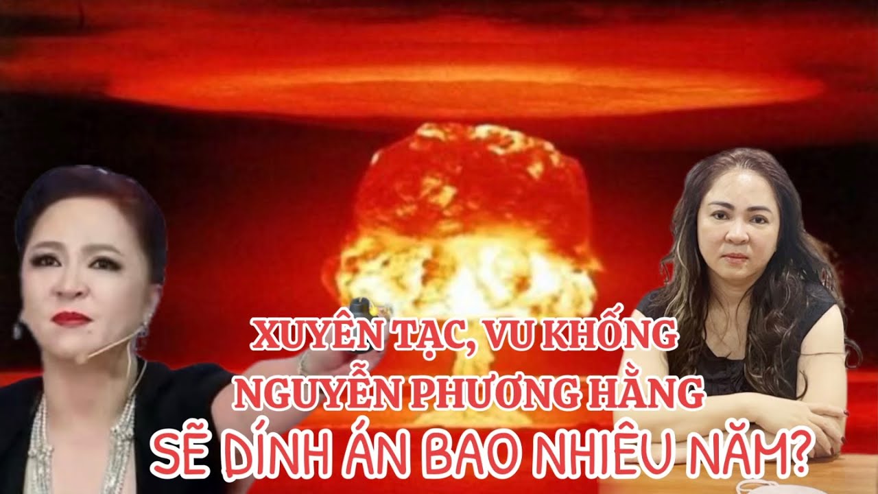 NGUYỄN PHƯƠNG HẰNG SẼ DÍNH ÁN BAO NHIÊU?