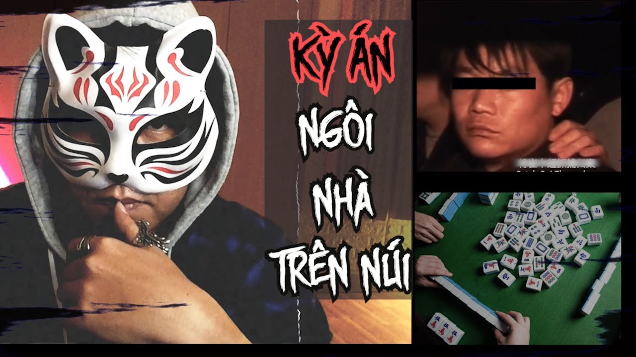 Kỳ Án | Ngôi Nhà Trên Núi - Chuyện Vụ Án Củng Nghĩa Trịnh Châu