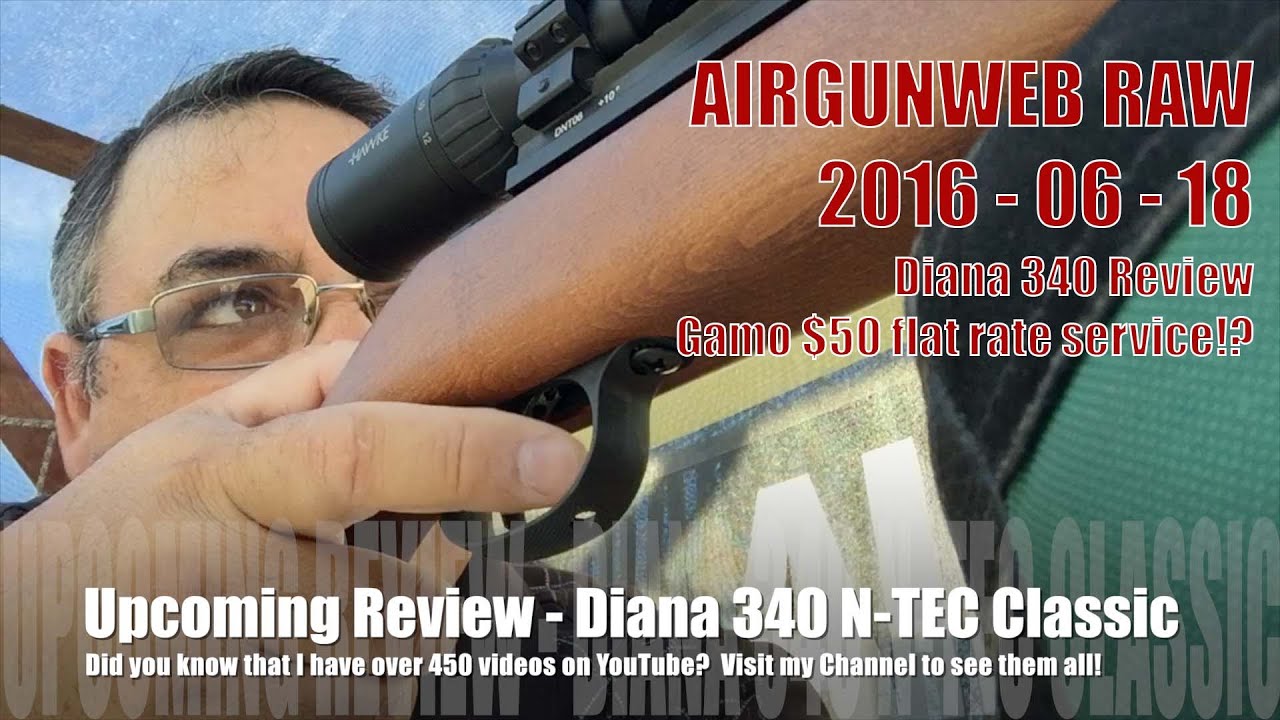 AIRGUN WEB RAW - Diana 340 N-TEC Review coming soon! - Gamo&rsquo;s $50 flat rate repair service.