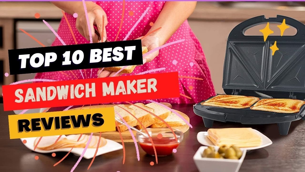 💥 Best Sandwich Maker 2023 💥 Top 10 Best Sandwich Maker Review