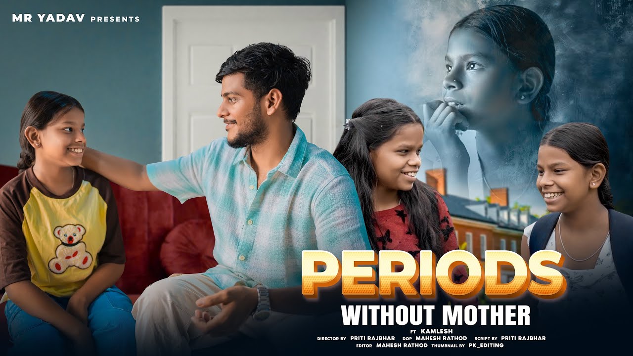 Periods Without Mother |Emotional short films| |First Periods| Mr Yadav |