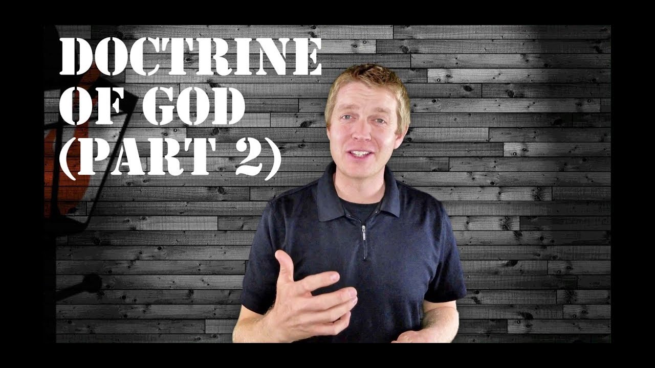 Doctrine of God (Part 2) | Theology Proper