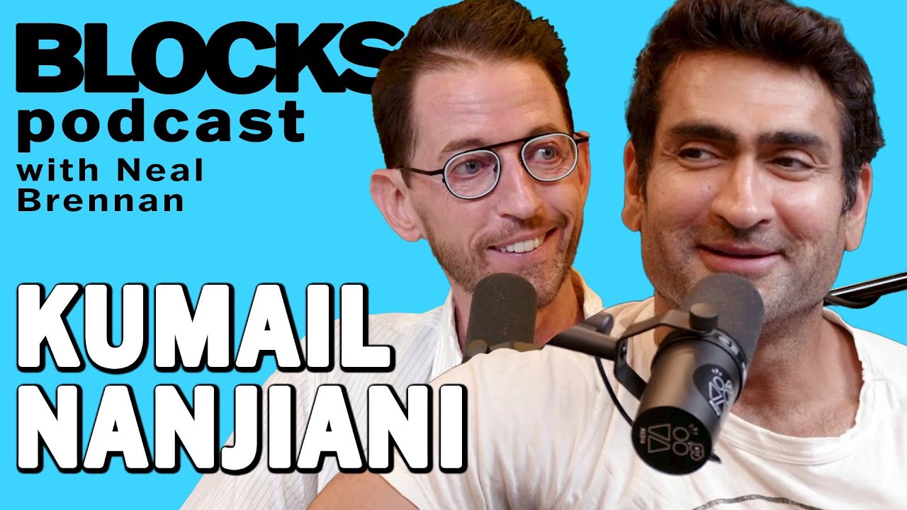 Kumail Nanjiani | The Blocks Podcast w/ Neal Brennan | FULL EPISODE 35