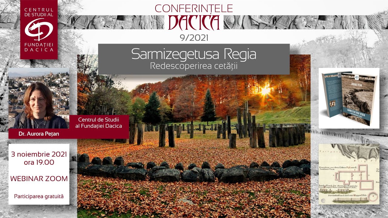 Sarmizegetusa Regia - Redescoperirea cetății | Aurora Pețan. Conferințele DACICA 9/2021