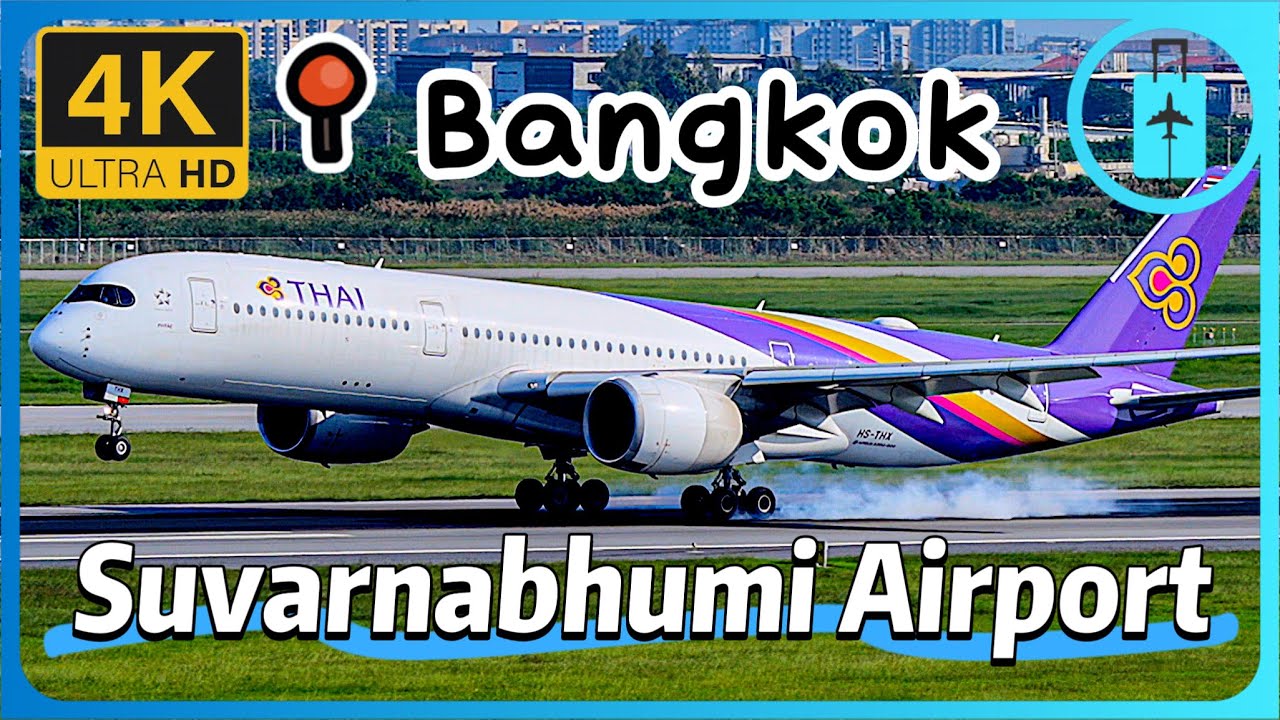 🇹🇭Bangkok Suvarnabhumi Airport（BKK）Plane Spotting｜สนามบินสุวรรณภูมิ｜泰国曼谷素万那普国际机场飞机起飞降落