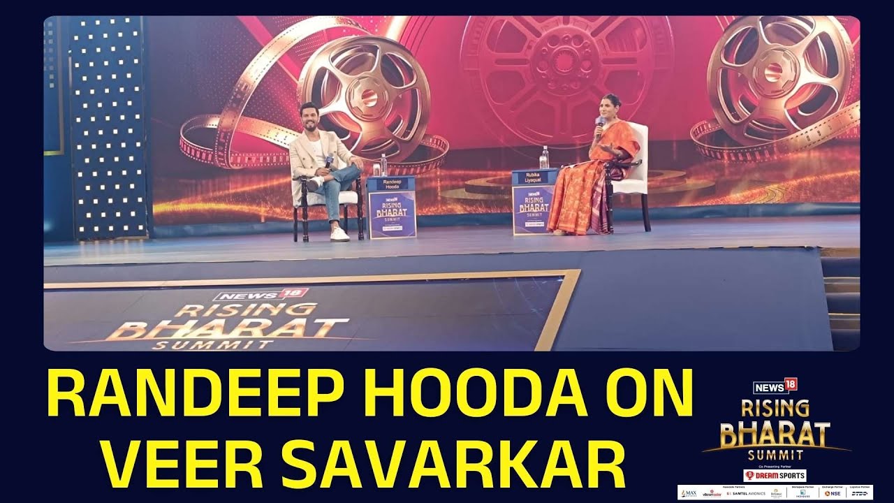 Rising Bharat 2025 | Actor Randeep Hooda Sheds Light On The Powerful Traits Of Veer Savarkar |News18