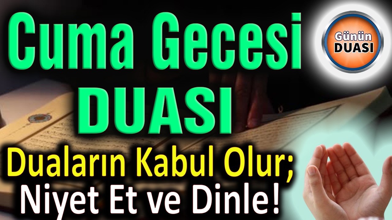 Cuma Gecesi Duaları Kabul Olur mu? İslam'ın En G&uuml;&ccedil;l&uuml; Sırrı..