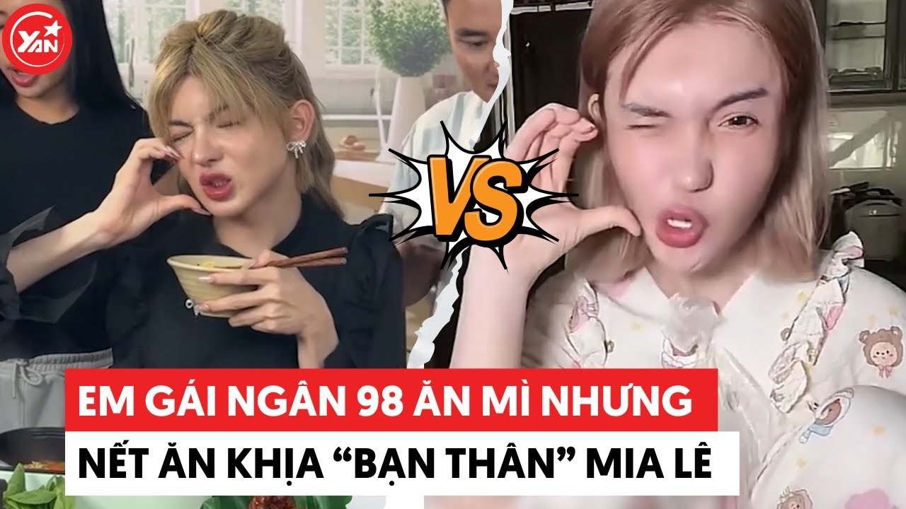 Em gái Ngân 98 ăn mì nhưng CĐM nhận ra giống nết ăn điệu của 