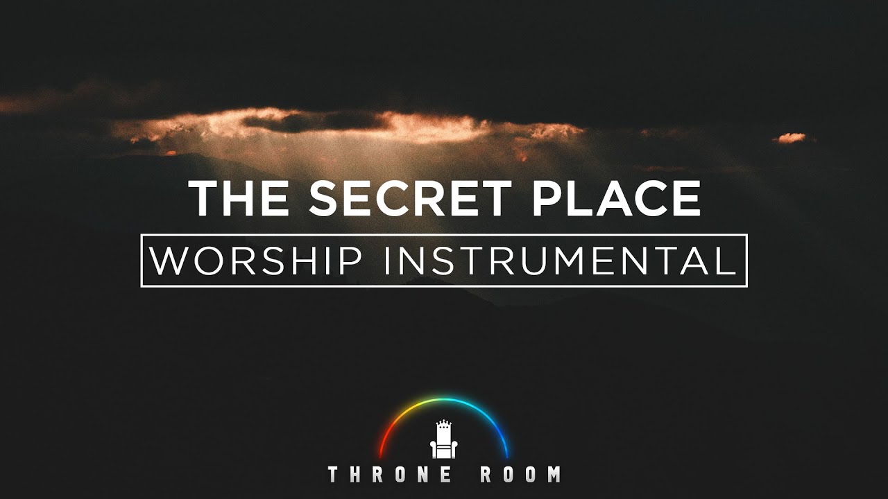 The Secret Place | Worship Instrumental Music | Throne Room