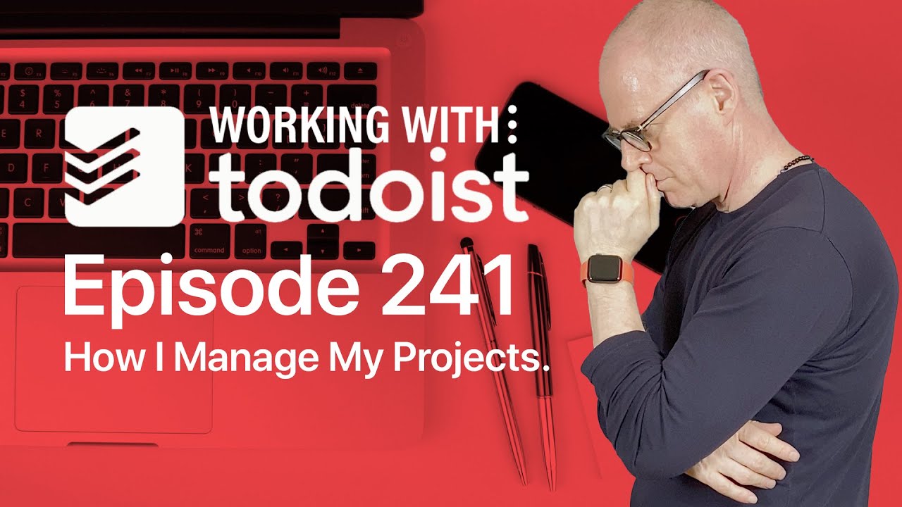 How I Manage Projects In Todoist (The 2020 Edition)