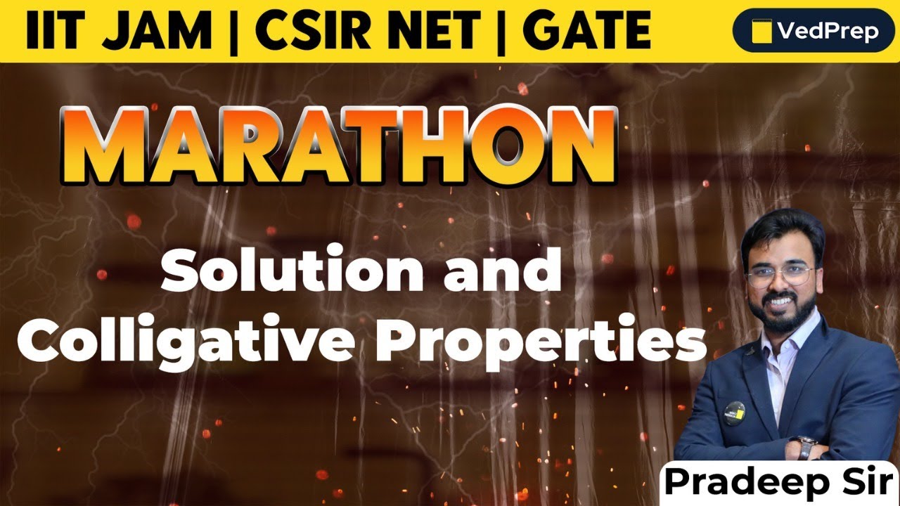 Solution Colligative Properties Chemistry | Marathon | IIT JAM| CSIR NET| GATE| VedPrep Chem Academy
