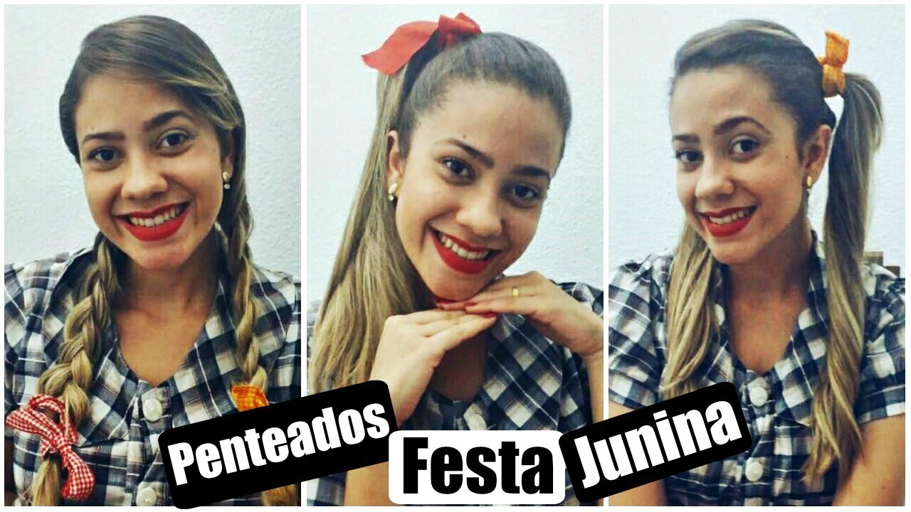 Penteados para arrasar na festa junina