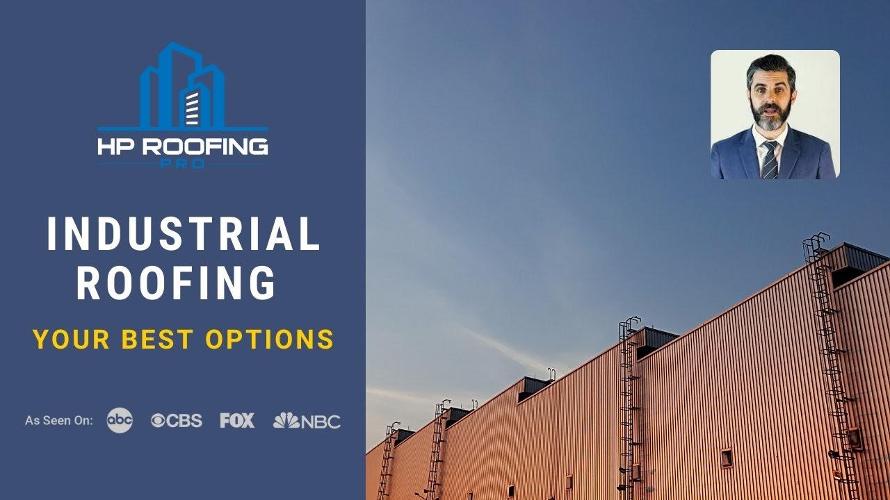 Industrial Roofing  Your Best Options - HP Commercial Roofing PRO