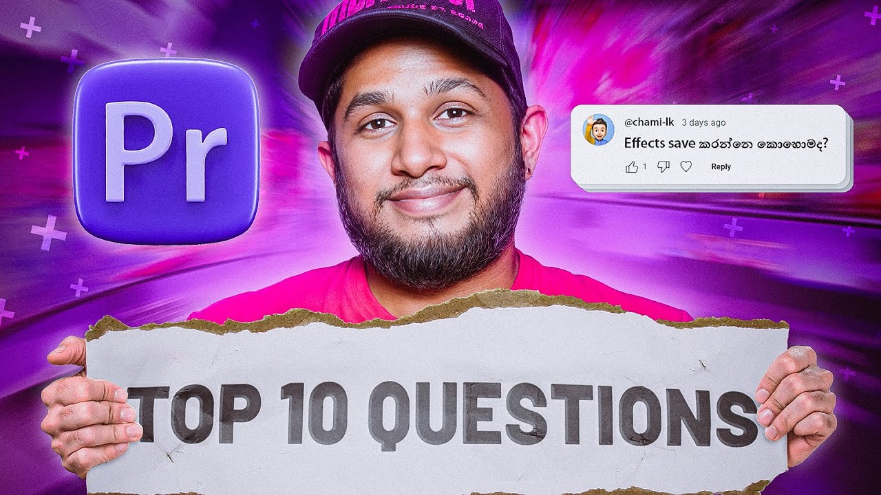 Top 10 Questions About Video Editing | වැඩියෙන්ම අහපු ප්‍රශ්න 10 | The Editor
