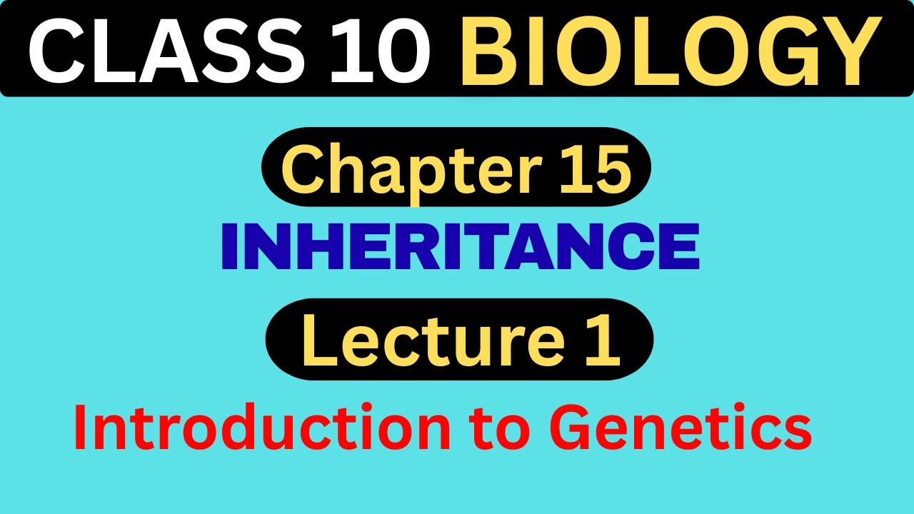 Introduction to Genetics | Chapter 15 Inheritance - Lecture 1 | Class 10 Biology