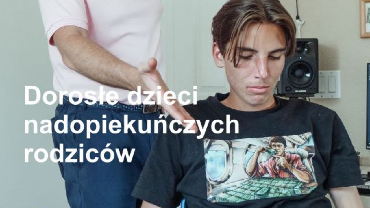 Webinar #3 - Dorosłe dzieci nadopiekuńczych rodziców