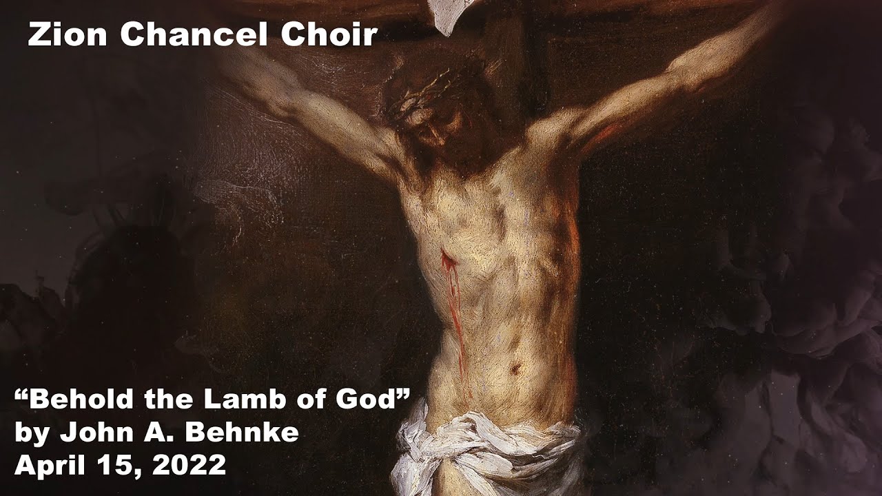 Chancel Choir - Behold the Lamb of God