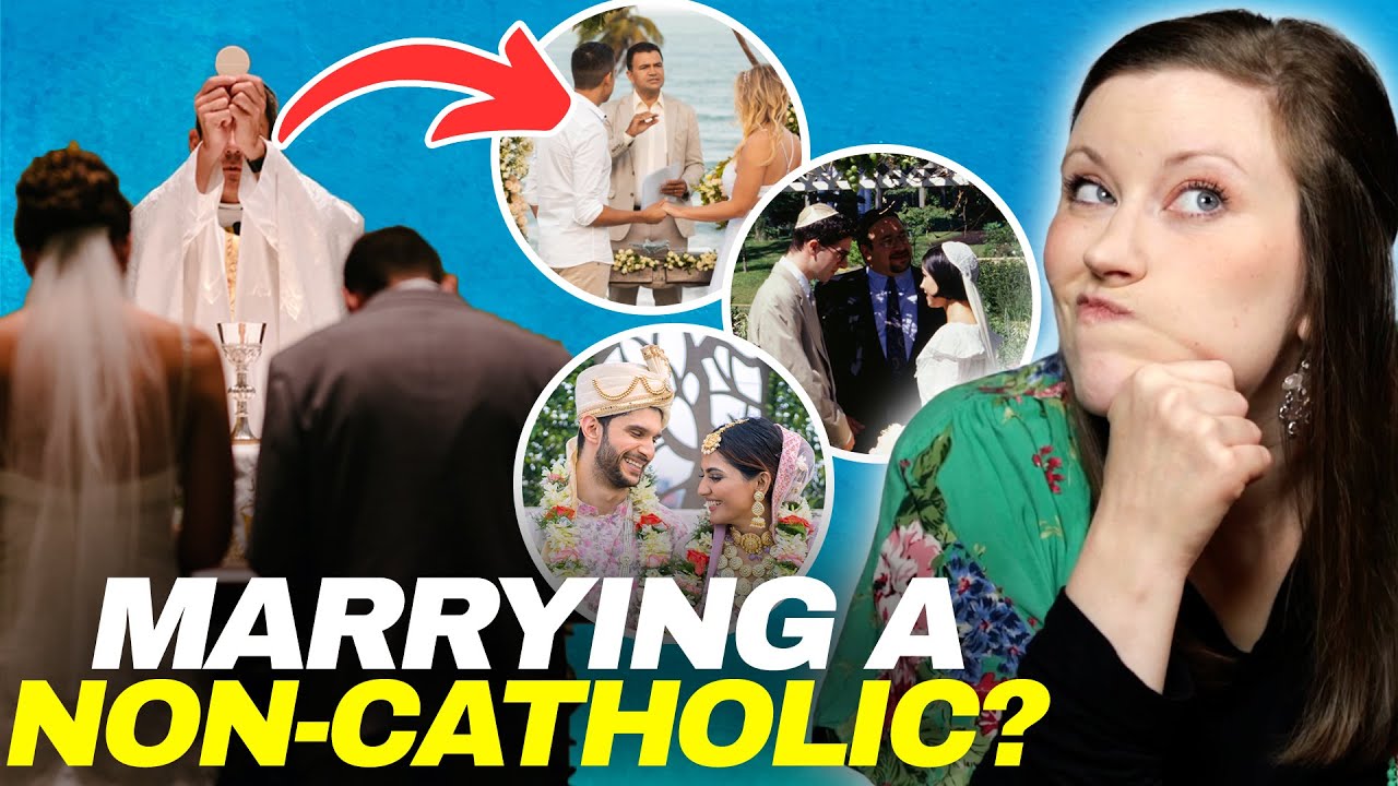 Catholic Marrying a Non Catholic? Here's What You Need To Know.