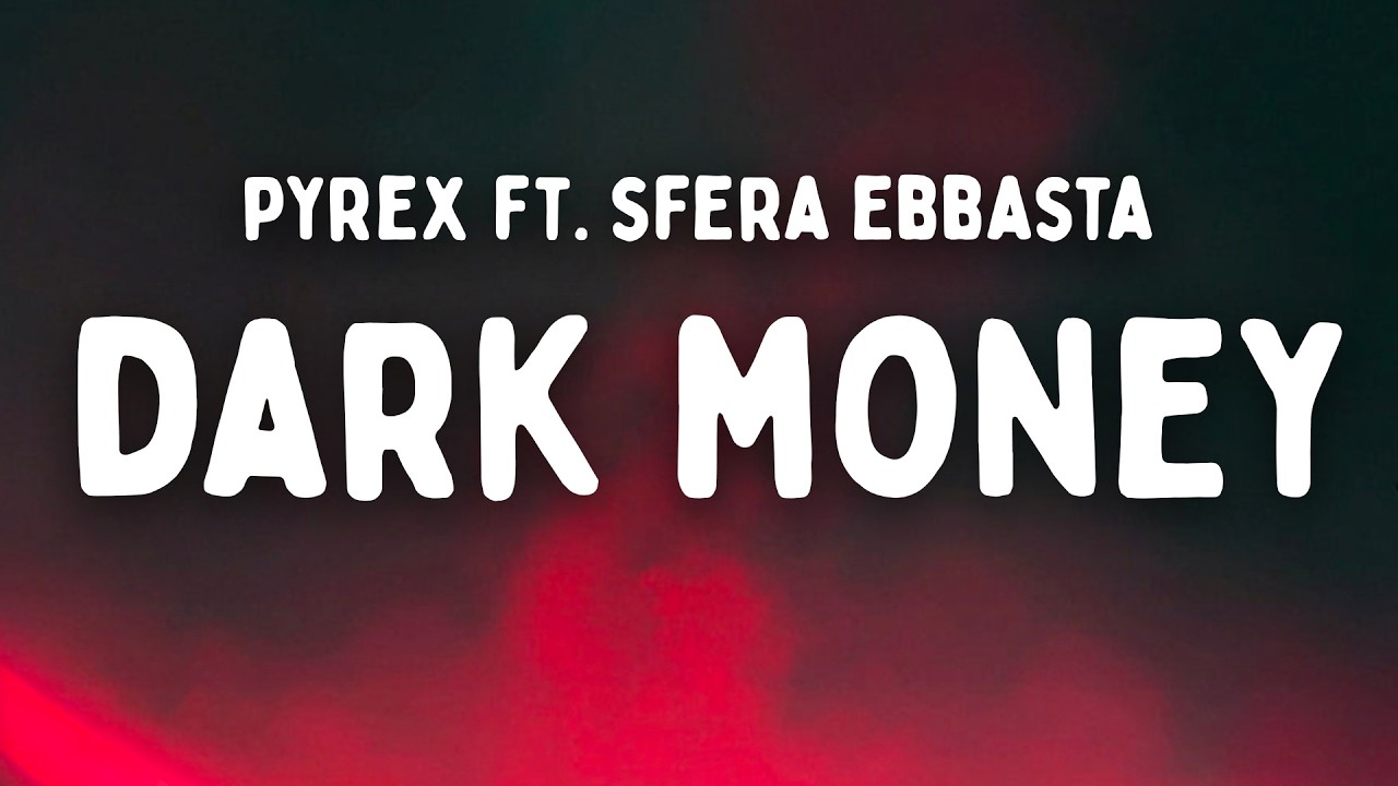 PYREX - Dark Money feat. Sfera Abbasta (Testo/Lyrics)