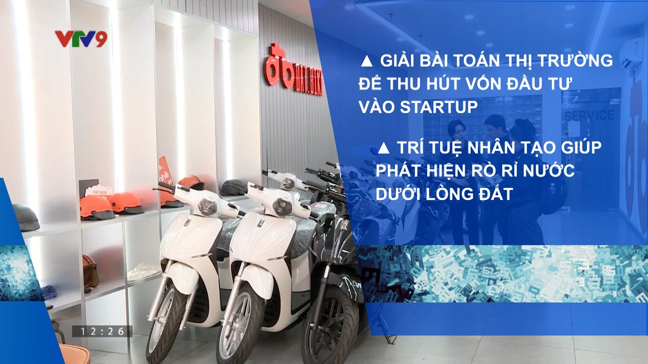 [Nghĩ mới làm thiệt] Giải bài toán thị trường để thu hút đầu tư vào startup; A.I giúp phát hiện rò