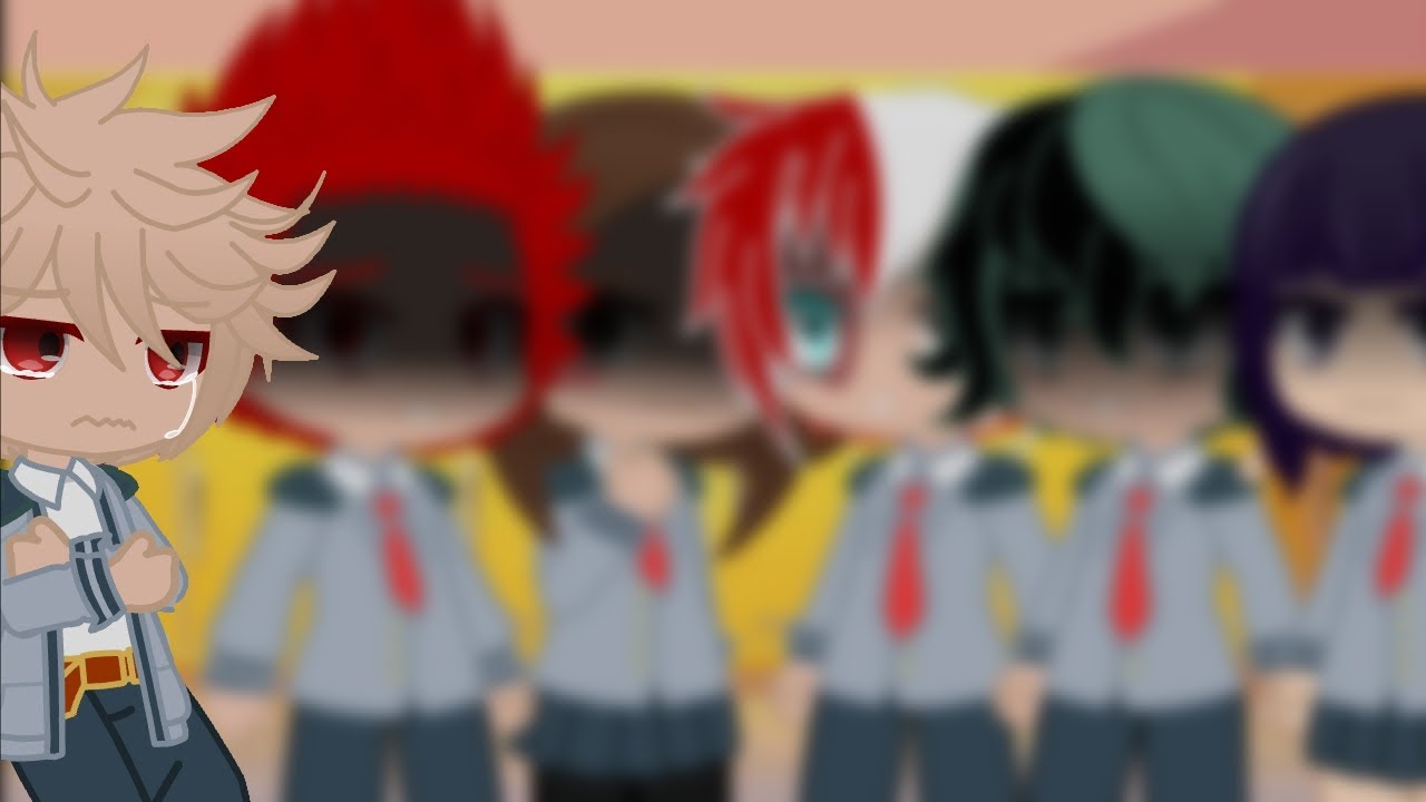 The Most Impactful Thing You've Heard From Someone || Gacha Meme || Bakugou Angst || Not OG