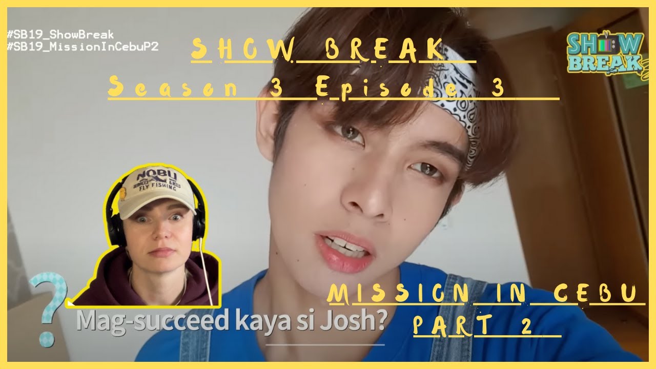 [SHOW BREAK S3] Ep. 3: Mission In Cebu Part 2 | REACTION