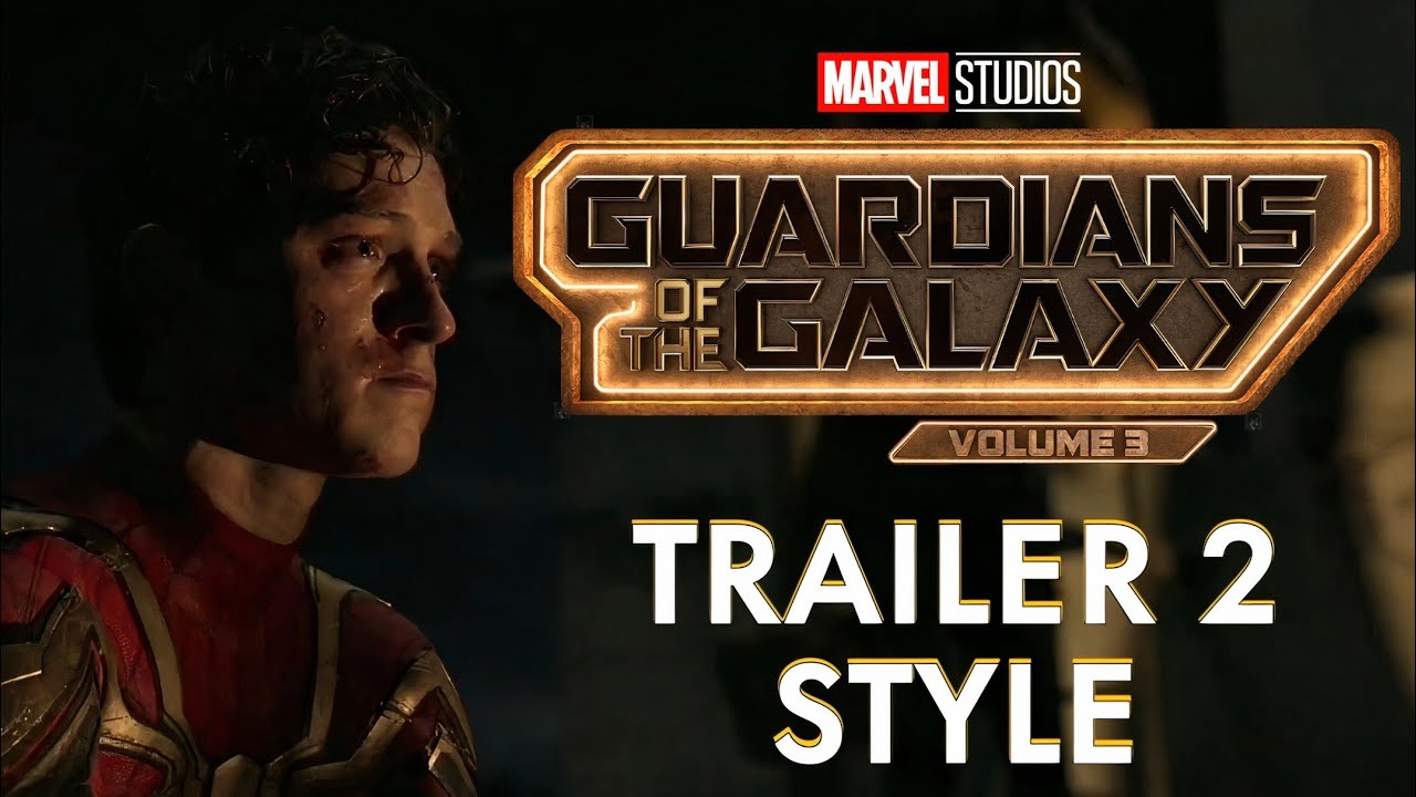 SPIDER-MAN: NO WAY HOME | GUARDIANS OF THE GALAXY VOL.3 TRAILER STYLE