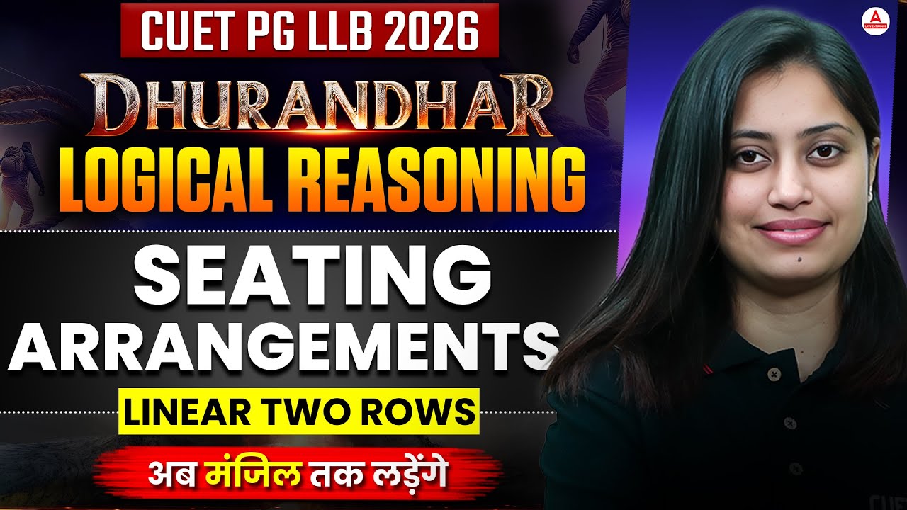 CUET PG LLB & MH CET LAW 2026 | Logical Reasoning Seating Arrangements Linear Two Rows | Dhurandhar