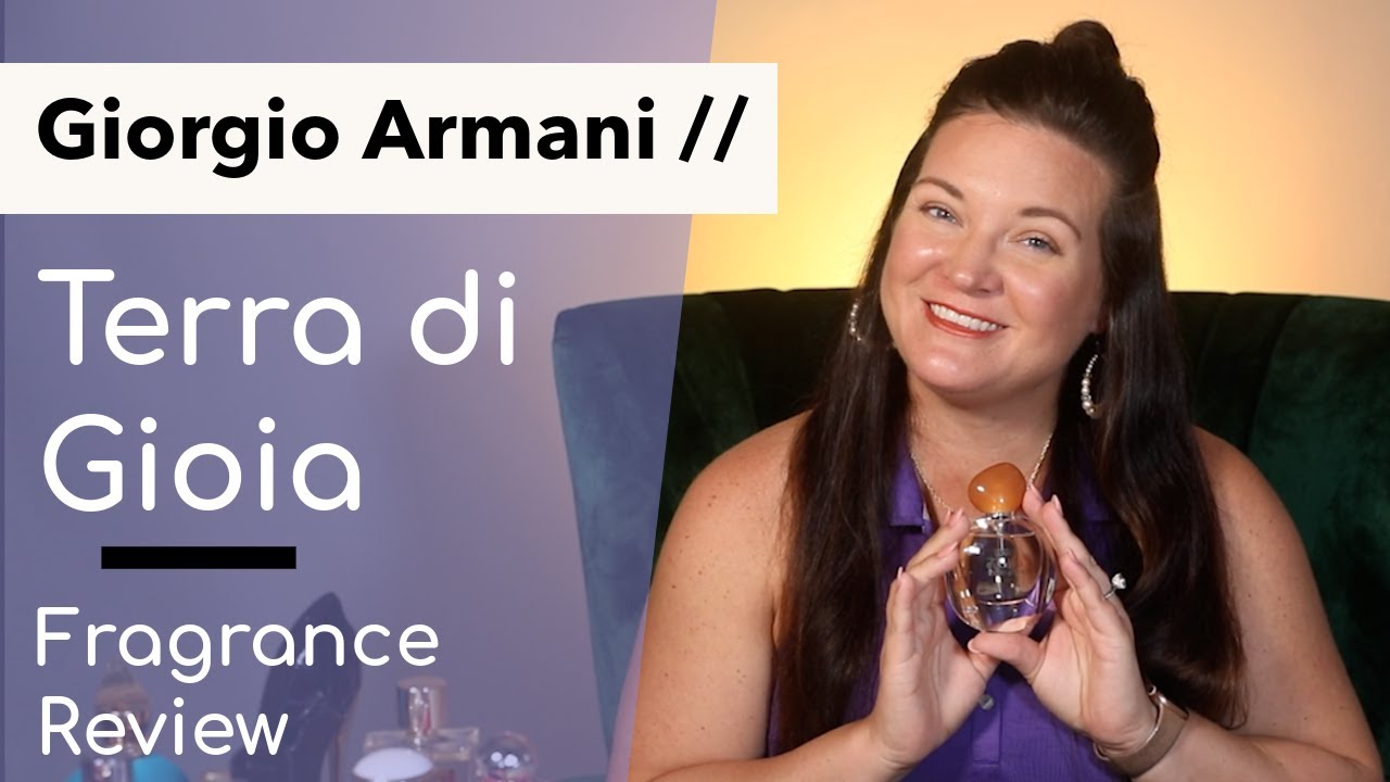 Giorgio Armani's Terra Di Gioia - Fragrance Review