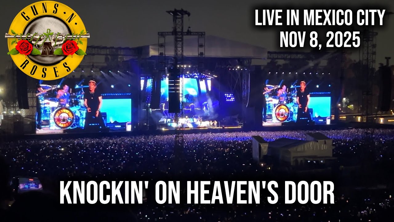 GUNS N’ ROSES - Knockin' on Heaven's Door. Estadio GNP Seguros, Mexico City. November 8, 2025