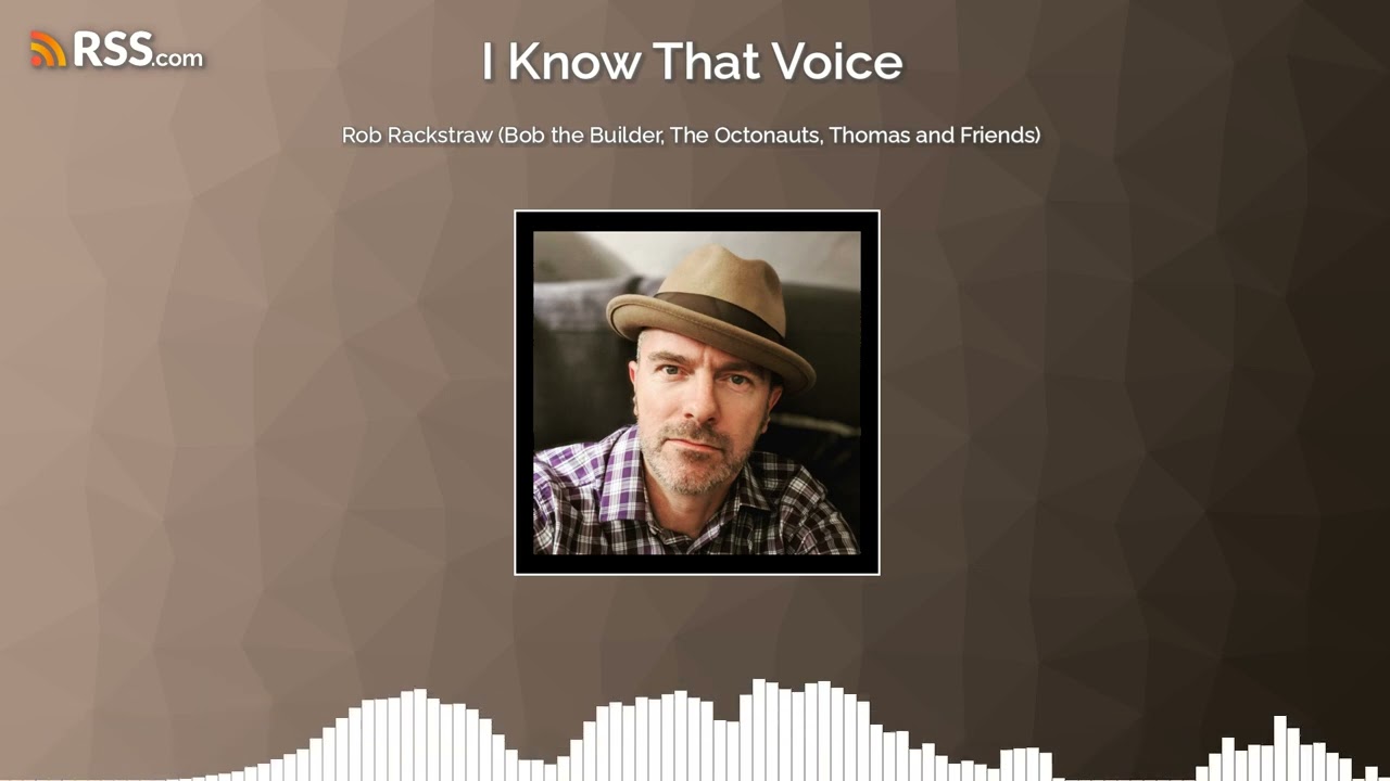 Rob Rackstraw (Bob the Builder, The Octonauts, Thomas and Friends)