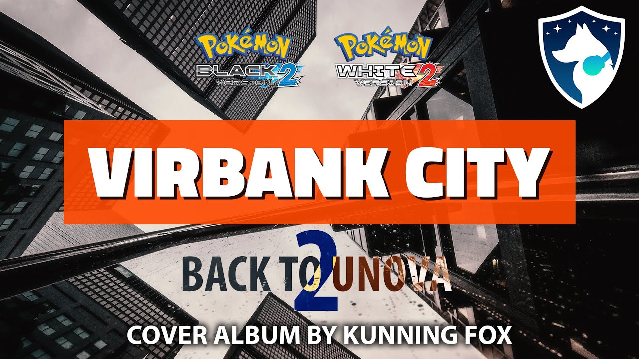 Virbank City | Back To Unova 2 | Pok&eacute;mon Black 2 & White 2 | Full Soundtrack Cover Album
