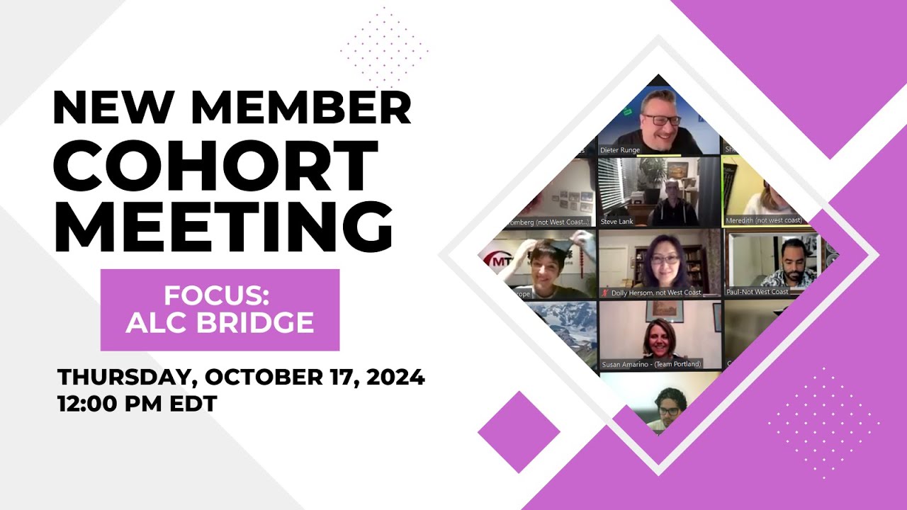New Member Cohort Meeting- Focus on ALC Bridge