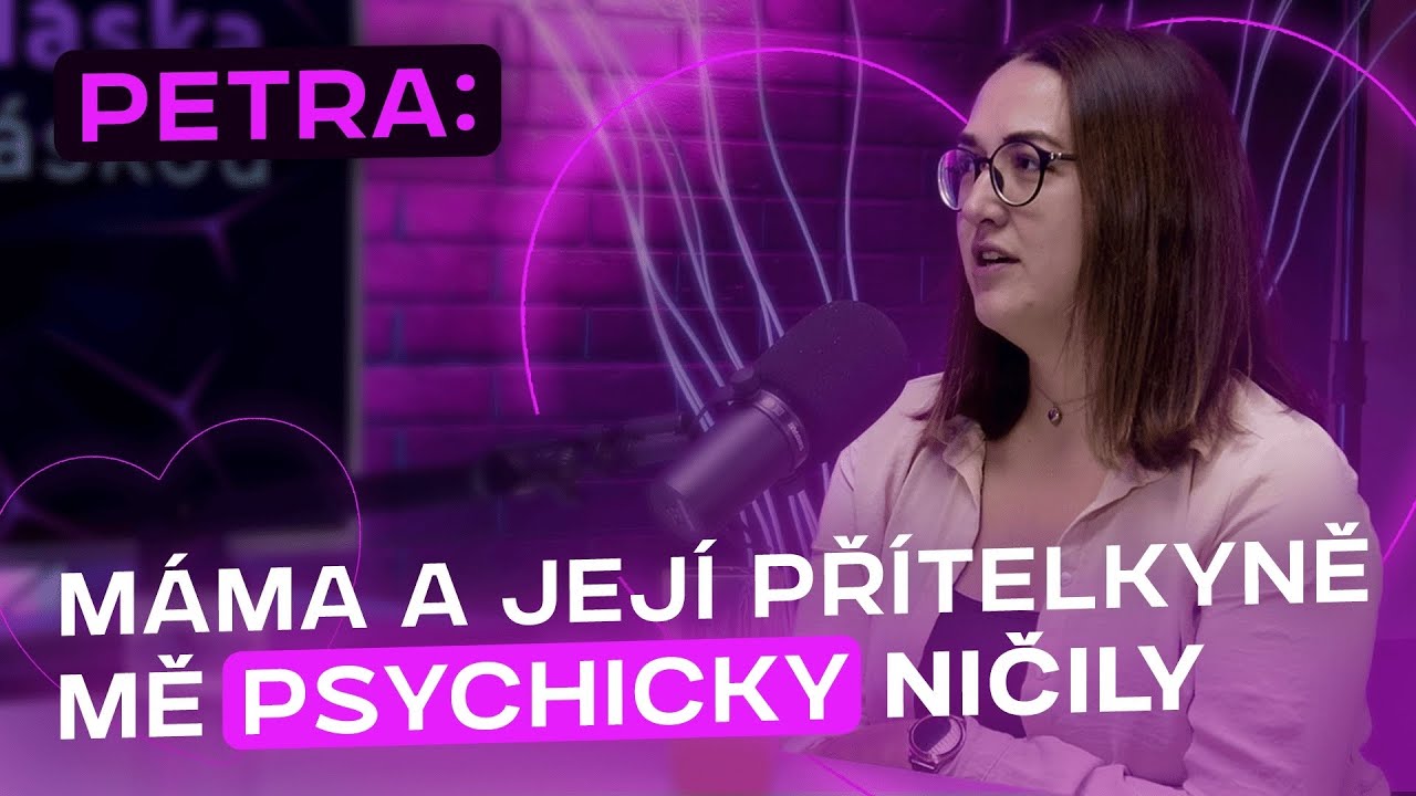 TRAUMA Z DĚTSTVÍ #53 | PETRA: MÁMA A JEJÍ PŘÍTELKYNĚ MĚ PSYCHICKY NIČILY...