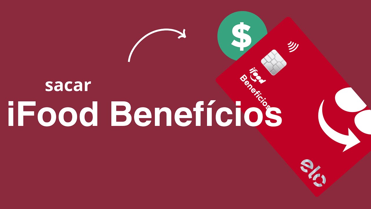 Cart&atilde;o iFood Benef&iacute;cios: D&aacute; pra Sacar, Transferir Saldo e Pagar Boletos?