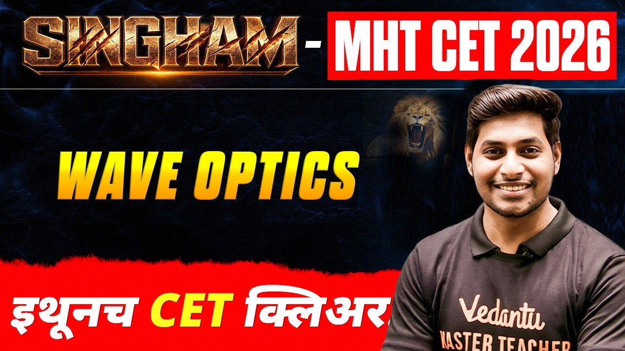 Wave Optics One Shot 🔥 | MHT CET 2026 Physics | Singham Series | Ankit sir