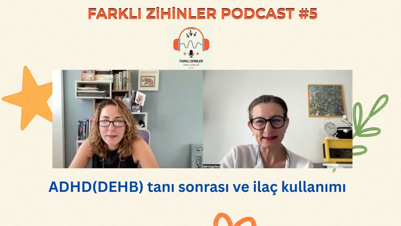 Farklı Zihinler Podcast #5 - ADHD(DEHB) tanı, tanı sonrası,  ilaç kullanımı ve etkiler