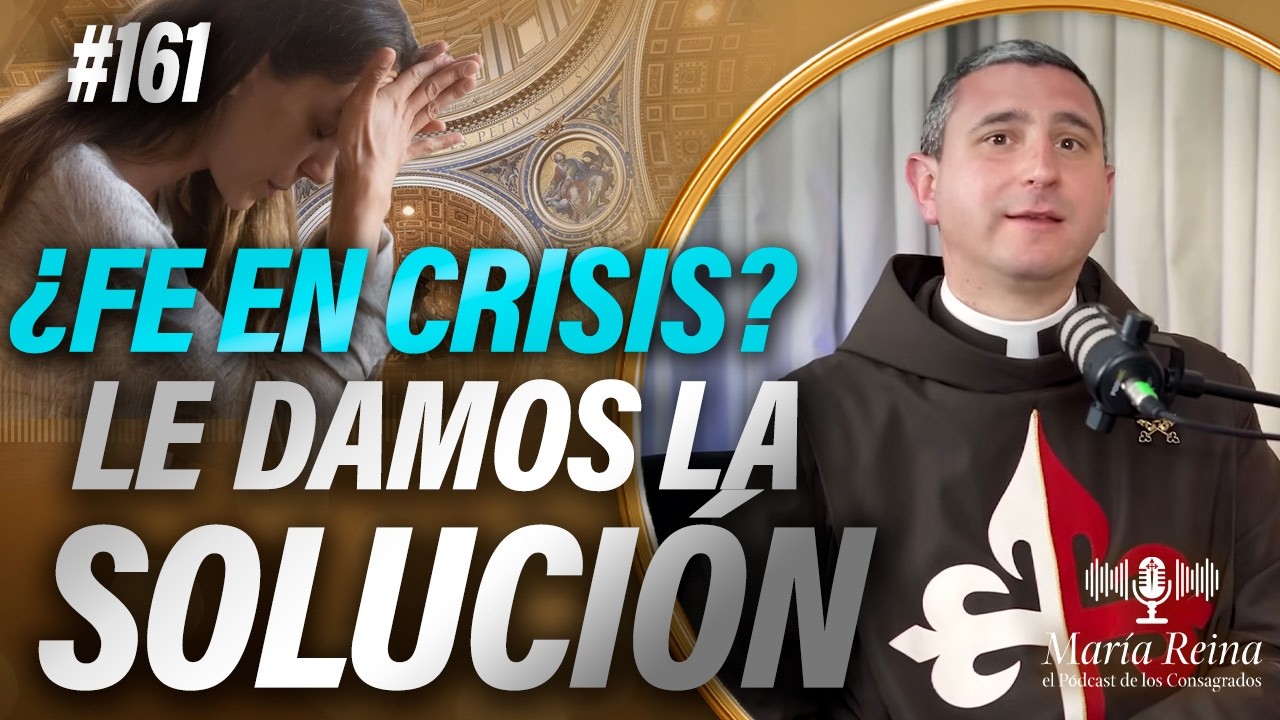 Cuando la FE entra en CRISIS: ¿QUÉ HACER? 🎙️ PODCAST María Reina - Episodio 161