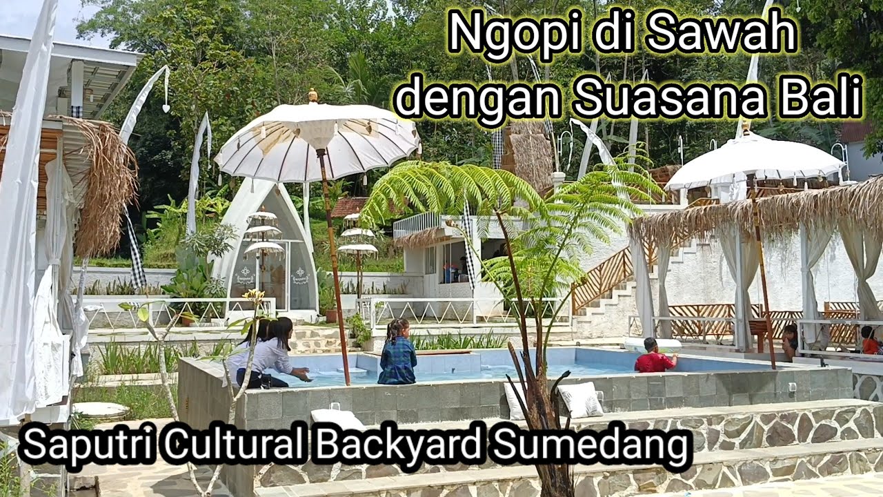 Cafe dengan Suasana Bali yang Viral di Sumedang Saputri Cultural Backyard SCBD