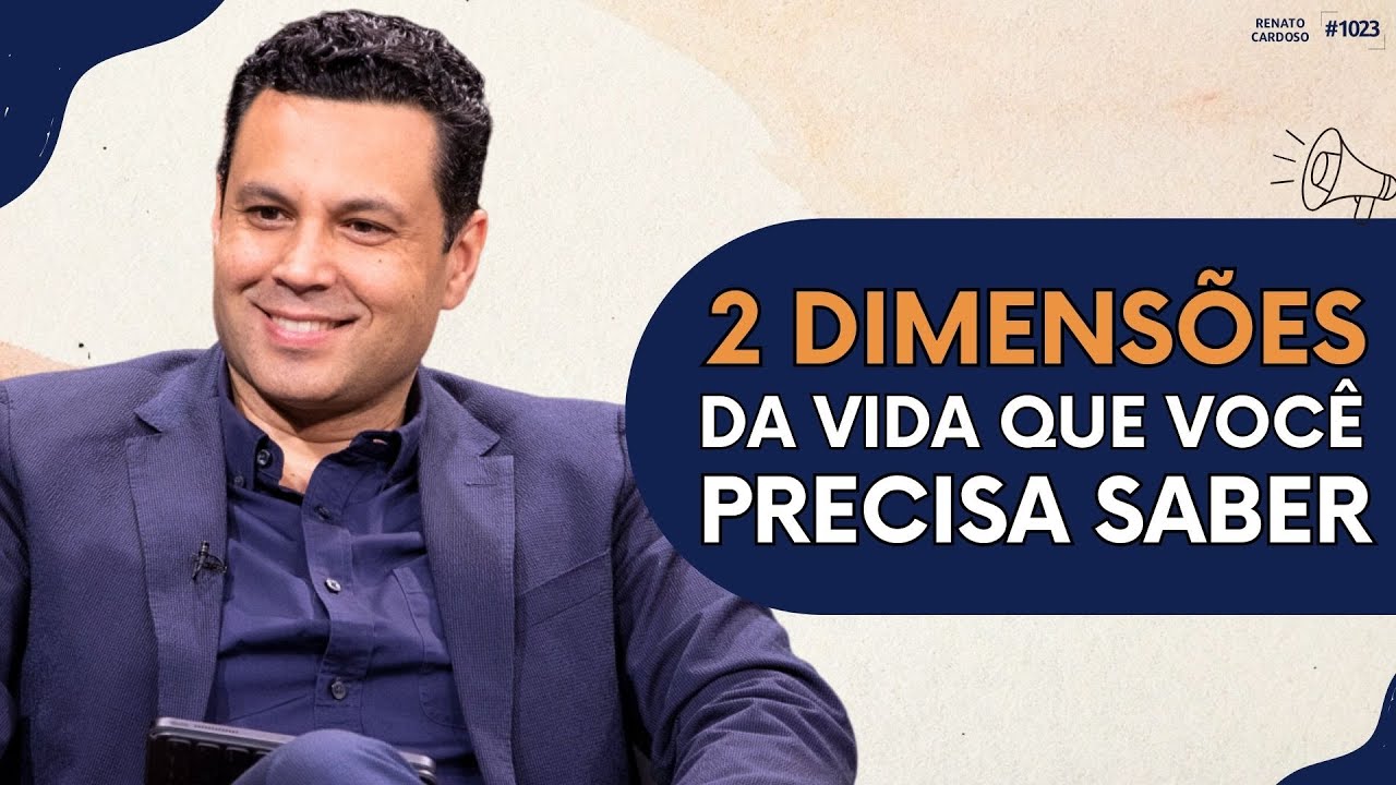 2 DIMENSÕES DA VIDA QUE VOCÊ PRECISA SABER | #1023