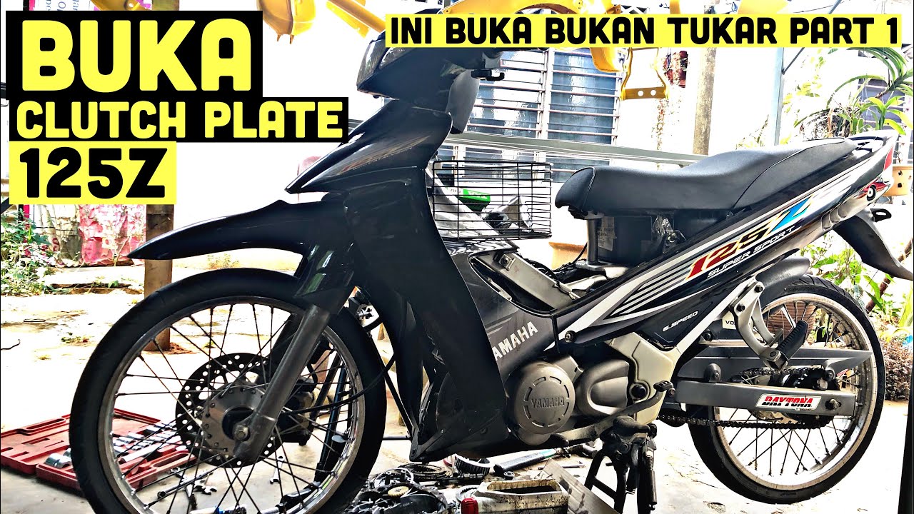 How to Change Clutch Plate Yamaha 125z Part 1 : Edisi Black Tiger 🐯