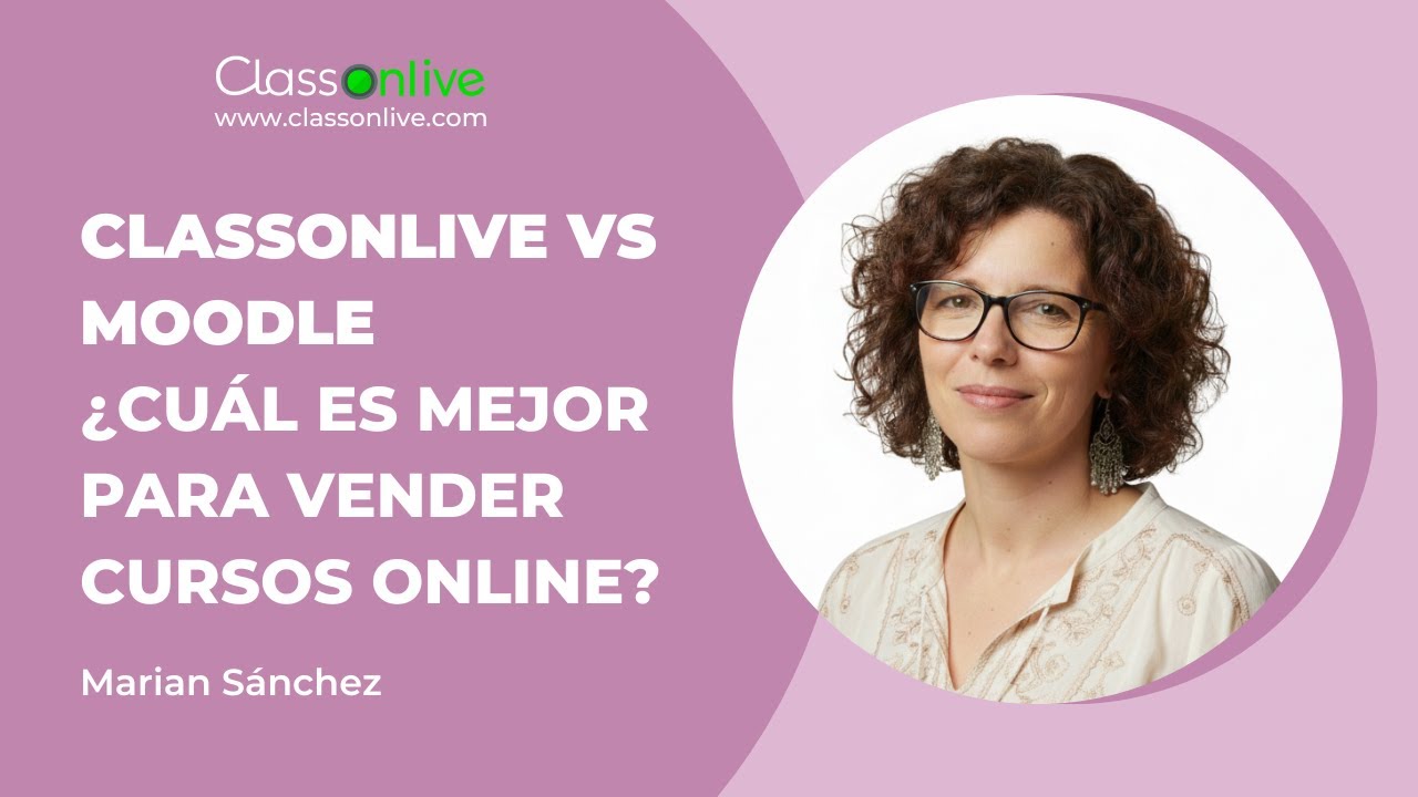 ClassOnLive vs Moodle, ¿cuál es mejor para vender cursos online?