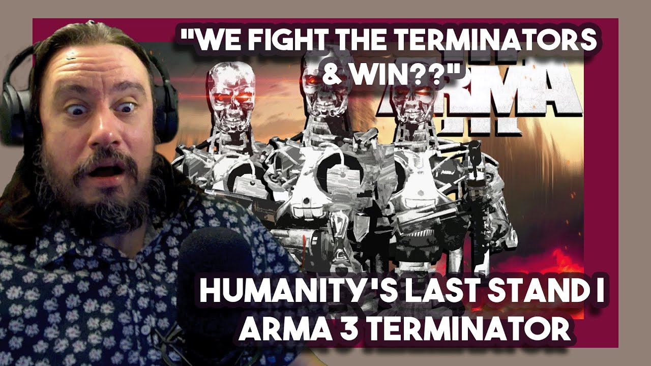 Vet Reacts to Humanity's Last Stand | Arma 3 Terminator By RubixRaptor